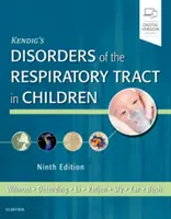 Kendig's Disorders of the Respiratory Tract in Children (A légutak betegségei gyermekkorban) - Kendig's Disorders of the Respiratory Tract in Children