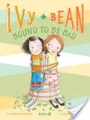 Ivy and Bean #5: Bound to Be Bad (A rosszra való törekvés kötöttsége) - Ivy and Bean #5: Bound to Be Bad