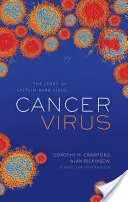 Rákvírus: Az Epstein-Barr-vírus felfedezése - Cancer Virus: The Discovery of Epstein-Barr Virus