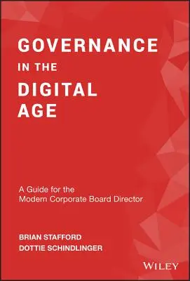 Kormányzás a digitális korban: Útmutató a modern vállalati igazgatótanácsok igazgatói számára - Governance in the Digital Age: A Guide for the Modern Corporate Board Director