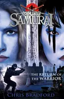 A harcos visszatérése (Fiatal szamurájok 9. könyv) - Return of the Warrior (Young Samurai book 9)