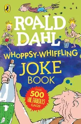 Roald Dahl Whoppsy-Whiffling vicckönyv - Roald Dahl Whoppsy-Whiffling Joke Book