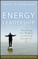 Energy Leadership: A munkahely és az élet átalakítása a magból kiindulva - Energy Leadership: Transforming Your Workplace and Your Life from the Core