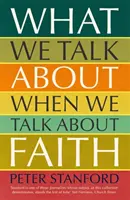 Miről beszélünk, amikor a hitről beszélünk - What We Talk about when We Talk about Faith