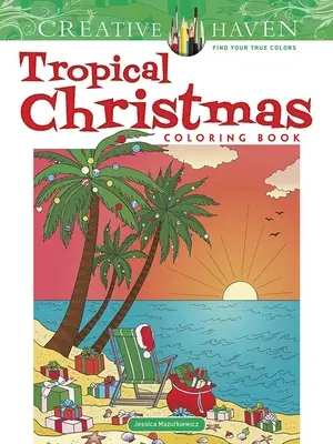 Creative Haven Trópusi karácsonyi színezőkönyv - Creative Haven Tropical Christmas Coloring Book