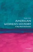 Amerikai női történelem: A Very Short Introduction - American Women's History: A Very Short Introduction