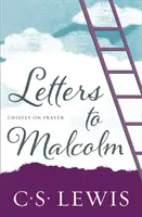 Levelek Malcolmhoz - Főleg az imádságról - Letters to Malcolm - Chiefly on Prayer