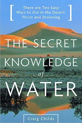 A víz titkos tudása: Az amerikai sivatag lényegének felfedezése - The Secret Knowledge of Water: Discovering the Essence of the American Desert