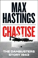 Chastise - A Dambusters története 1943 - Chastise - The Dambusters Story 1943