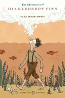 The Adventures of Huckleberry Finn: (penguin Classics Deluxe Edition)