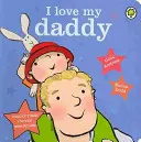 I Love My Daddy Board Book