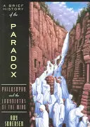 A paradoxon rövid története: A filozófia és az elme útvesztői - A Brief History of the Paradox: Philosophy and the Labyrinths of the Mind