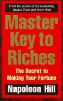 A gazdagság mesterkulcsa - A vagyonszerzés titka - Master Key to Riches - The Secret to Making Your Fortune