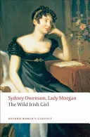 A vad ír lány: A National Tale - The Wild Irish Girl: A National Tale