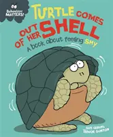 Behaviour Matters: Turtle Comes Out of Her Shell - Könyv a félénkségről - Behaviour Matters: Turtle Comes Out of Her Shell - A book about feeling shy