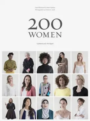 200 nő: Akik megváltoztatják a világlátásodat (Coffee Table Book, Inspiráló női könyv, Társadalmi könyv, Ballagási könyv) - 200 Women: Who Will Change the Way You See the World (Coffee Table Book, Inspiring Women's Book, Social Book, Graduation Book)