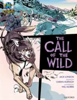 Project X Origins Graphic Texts: Dark Red+ Book Band, Oxford Level 19: The Call of the Wild (A vadon hívása) - Project X Origins Graphic Texts: Dark Red+ Book Band, Oxford Level 19: The Call of the Wild