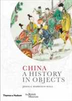 Kína: A History in Objects - China: A History in Objects