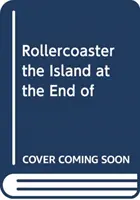 Hullámvasút: KS3, 11-14. A sziget a mindenség végén - Rollercoaster: KS3, 11-14. The Island at the End of Everything