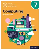 Oxford International Lower Secondary Computing Student Book 7. - Oxford International Lower Secondary Computing Student Book 7