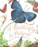 A pillangó türelmes: (Természetkönyvek gyerekeknek, 3-5 éves korú gyerekkönyvek, díjnyertes gyerekkönyvek) - A Butterfly Is Patient: (Nature Books for Kids, Children's Books Ages 3-5, Award Winning Children's Books)