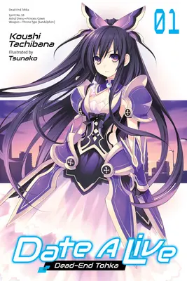 Date a Live, Vol. 1 (Light Novel): Tohka: Dead-End - Date a Live, Vol. 1 (Light Novel): Dead-End Tohka