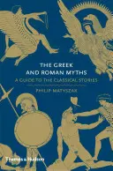 A görög és római mítoszok: Útmutató a klasszikus történetekhez - The Greek and Roman Myths: A Guide to the Classical Stories