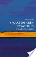 Shakespeare tragédiái: Tragédiák: Egy nagyon rövid bevezetés - Shakespeare's Tragedies: A Very Short Introduction