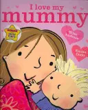 Szeretem az anyukámat - I Love My Mummy