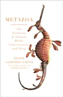 Metazoa - Állati elmék és a tudat születése - Metazoa - Animal Minds and the Birth of Consciousness