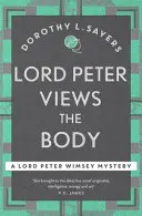 Lord Peter nézi a testet - Az aranykori krimi királynője - Lord Peter Views the Body - The Queen of Golden age detective fiction