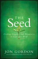 A mag: A cél és a boldogság megtalálása az életben és a munkában - The Seed: Finding Purpose and Happiness in Life and Work