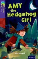 Oxford Reading Tree TreeTops Fiction: Level 11: Amy, a sünilány - Oxford Reading Tree TreeTops Fiction: Level 11: Amy the Hedgehog Girl