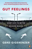 Gut Feelings - Rövidítések a jobb döntéshozatalhoz - Gut Feelings - Short Cuts to Better Decision Making