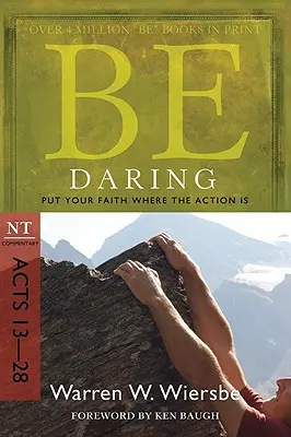 Légy merész: Tedd a hitedet oda, ahol a tettek vannak: NT Commentary ApCsel 13-28 - Be Daring: Put Your Faith Where the Action Is: NT Commentary Acts 13-28