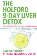 9 napos májméregtelenítés - A végleges méregtelenítő diéta, amely eredményeket hoz - 9-Day Liver Detox - The definitive detox diet that delivers results