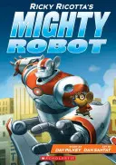 Ricky Ricotta hatalmas robotja (Ricky Ricotta hatalmas robotja #1), 1 - Ricky Ricotta's Mighty Robot (Ricky Ricotta's Mighty Robot #1), 1