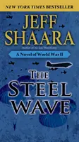 Az acélhullám: A második világháború regénye - The Steel Wave: A Novel of World War II