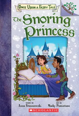 A horkoló hercegnő: A Branches Book (Once Upon a Fairy Tale #4), 4 - The Snoring Princess: A Branches Book (Once Upon a Fairy Tale #4), 4