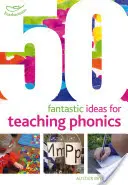 50 fantasztikus ötlet a fonika tanításához - 50 Fantastic ideas for teaching phonics