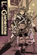 Log Horizon, 3. kötet (Light Novel): A játék vége, 1. rész - Log Horizon, Vol. 3 (Light Novel): Game's End, Part 1