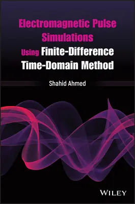 Elektromágneses impulzusok szimulációja véges differencia időtartomány módszerrel - Electromagnetic Pulse Simulations Using Finite-Difference Time-Domain Method