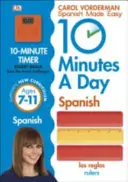 10 Minutes A Day Spanish, 7-11 éveseknek (Key Stage 2) - Támogatja a Nemzeti Tantervet, Magabiztos olvasás, írás és beszédkészség. - 10 Minutes A Day Spanish, Ages 7-11 (Key Stage 2) - Supports the National Curriculum, Confidence in Reading, Writing & Speaking