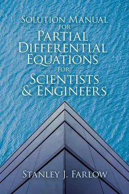 Solution Manual for Partial Differential Equations for Scientists and Engineers (részleges differenciálegyenletek tudósok és mérnökök számára) - Solution Manual for Partial Differential Equations for Scientists and Engineers