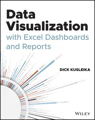 Adatvizualizálás Excel műszerfalakkal és jelentésekkel - Data Visualization with Excel Dashboards and Reports