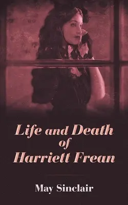 Harriett Frean élete és halála - Life and Death of Harriett Frean