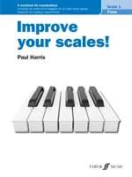 Improve Your Scales! Piano Grade 1: A Workbook for Examinations (Zongora 1. osztály: munkafüzet vizsgákhoz) - Improve Your Scales! Piano Grade 1: A Workbook for Examinations