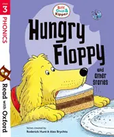 Olvass az Oxforddal: Olvass az Oxfordgal! Stage 3: Biff, Chip and Kipper: Hungry Floppy and Other Stories (Biff, Chip és Kipper: Éhes Floppy és más történetek) - Read with Oxford: Stage 3: Biff, Chip and Kipper: Hungry Floppy and Other Stories