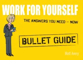 Dolgozz magadért: Bullet Guides - Work for Yourself: Bullet Guides