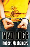 CHERUB: Veszett kutyák - 8. könyv - CHERUB: Mad Dogs - Book 8